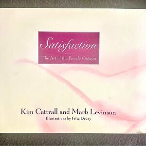Satisfaction: The Art of the Female Orgasm